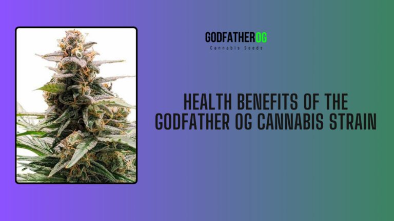 Health Benefits of the Godfather OG